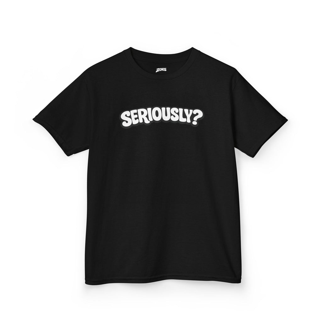 Seriously? Kids Tee — Funny Sassy Graphic T-Shirt for Kids