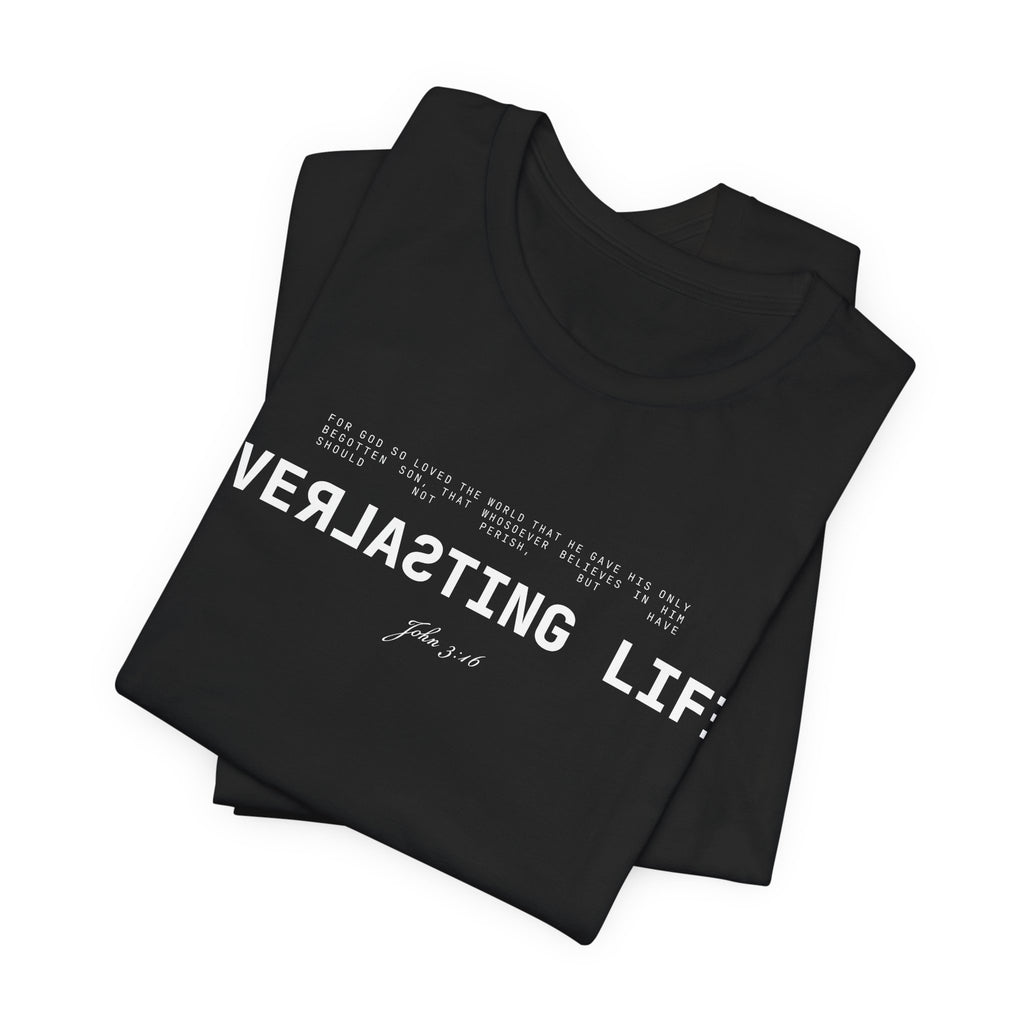 Everlasting Life John 3:16 T-Shirt — Christian Faith Scripture Tee