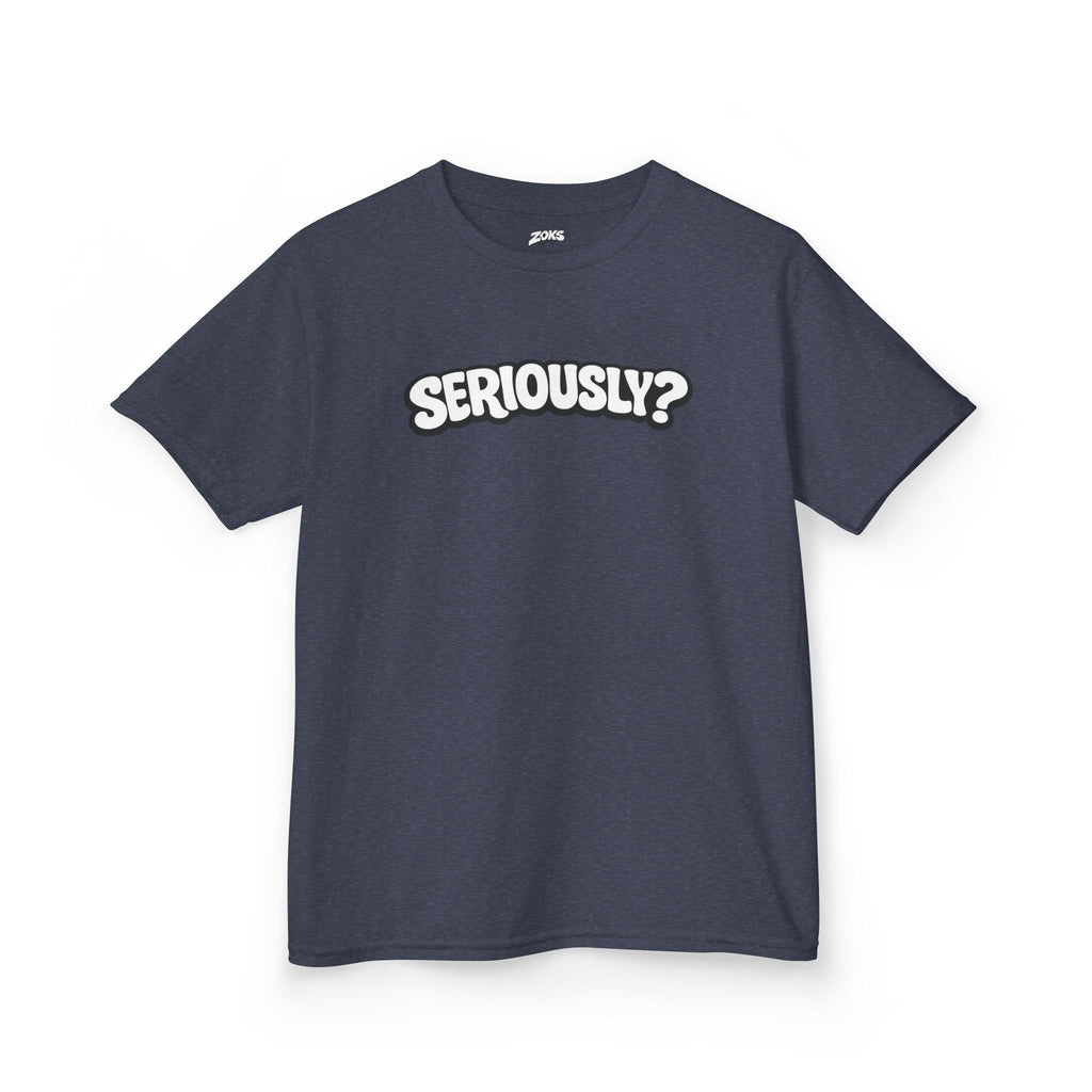 Seriously? Kids Tee — Funny Sassy Graphic T-Shirt for Kids