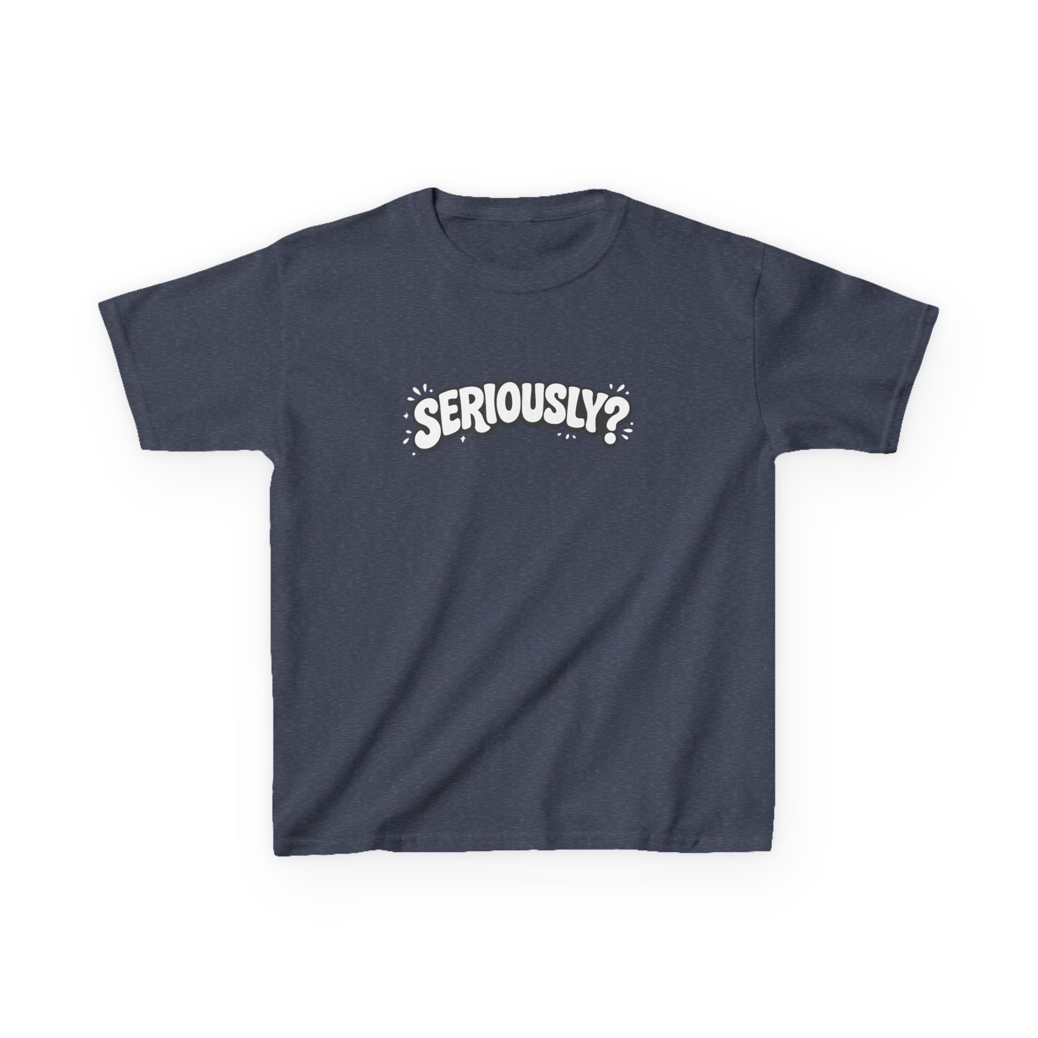 Kids Tee — "Seriously?" Graphic Shirt for Funny, Sassy Kids