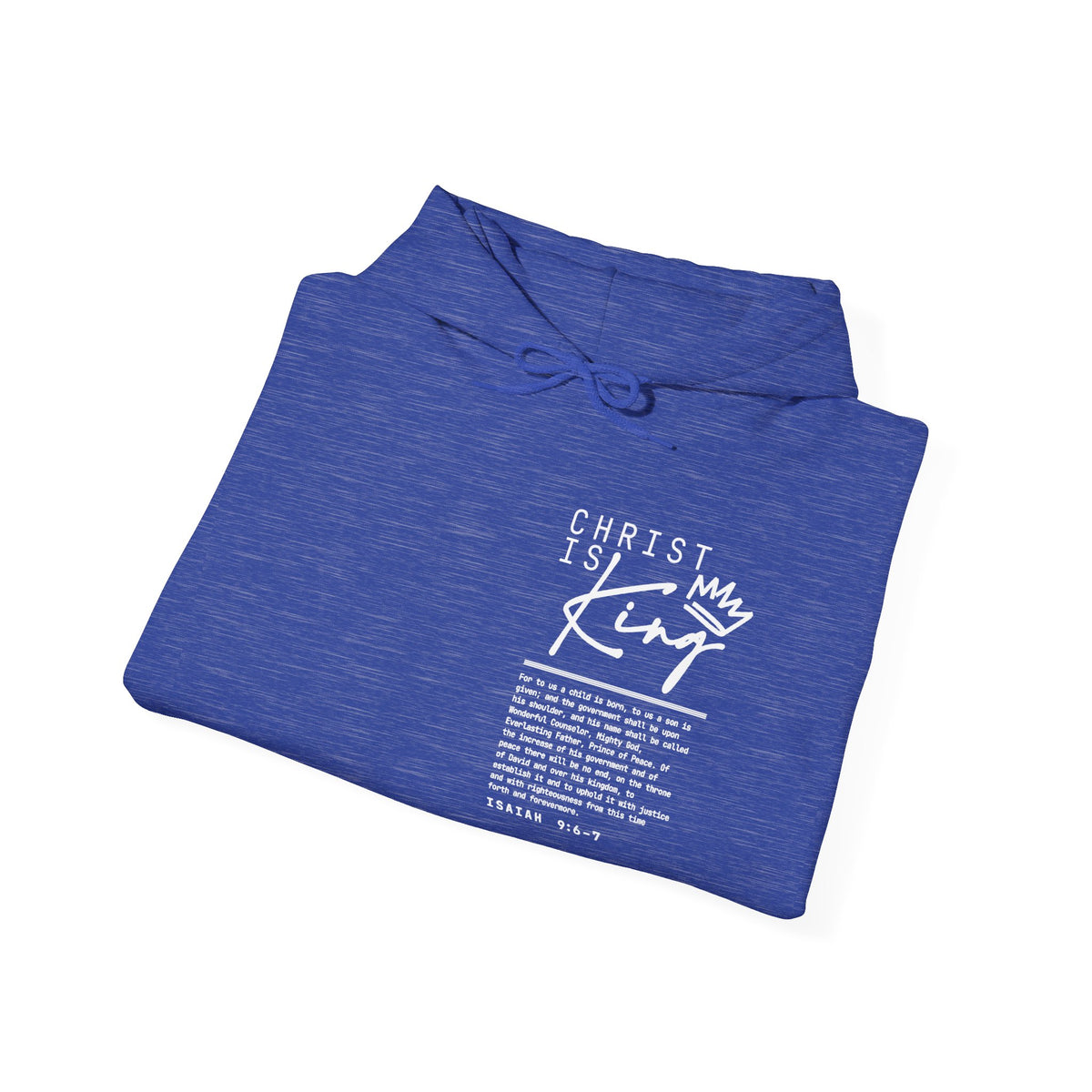 Christ is King Hoodie — Isaiah 9:6-7 Bible Verse Christian Sweatshirt