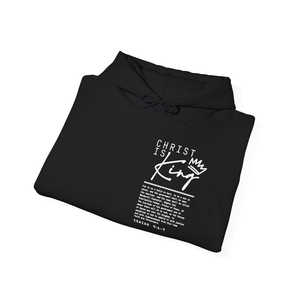 Christ is King Hoodie — Isaiah 9:6-7 Bible Verse Christian Sweatshirt