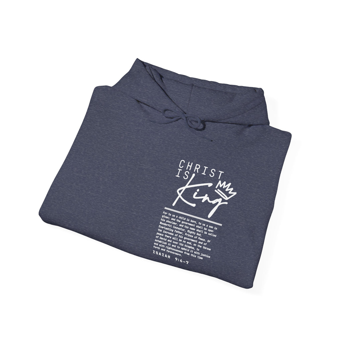 Christ is King Hoodie — Isaiah 9:6-7 Bible Verse Christian Sweatshirt
