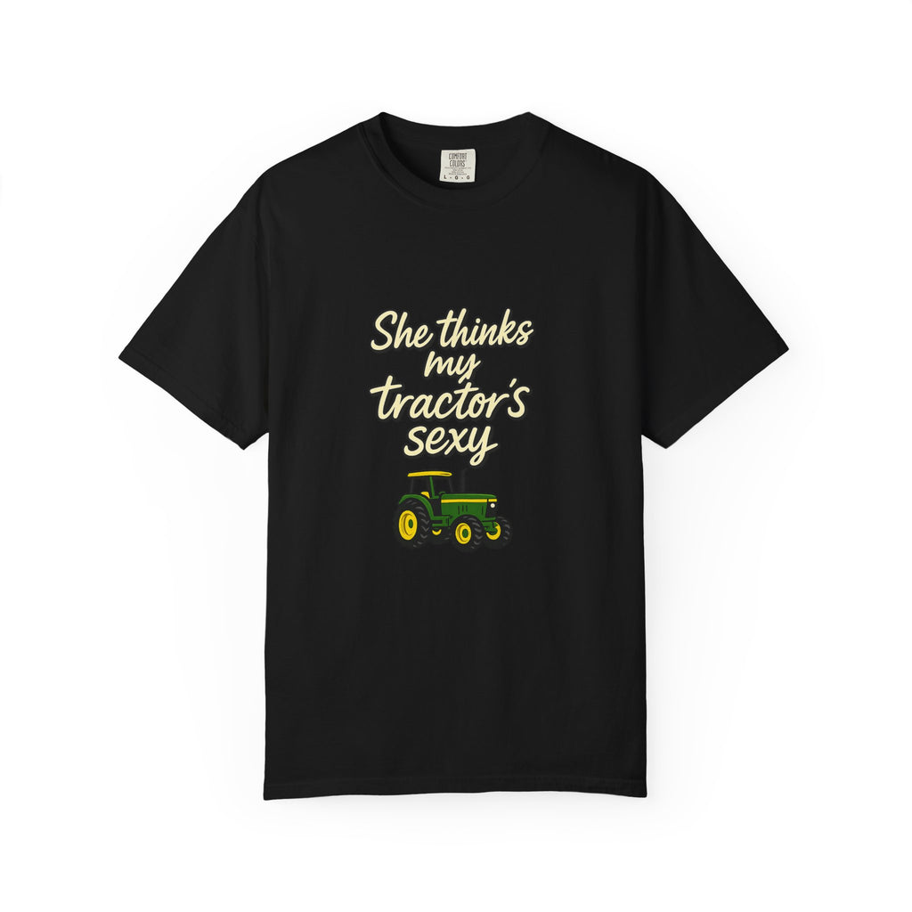 She Thinks My Tractor's Sexy T-shirt — Funny Farm Tractor Shirt