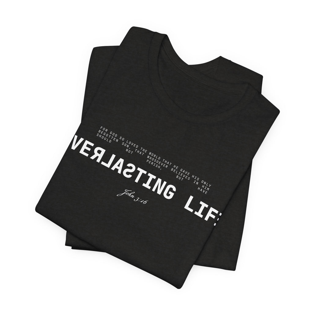 Everlasting Life John 3:16 T-Shirt — Christian Faith Scripture Tee